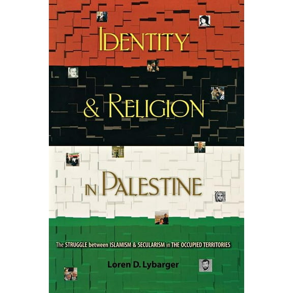 Princeton Studies in Muslim Politics Identity and Religion in Palestine: The Struggle Between Islamism and Secularism in the Occupied Territories, Book 46, (Paperback)