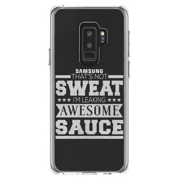 DistinctInk Clear Shockproof Hybrid Case for Samsung Galaxy S9  PLUS (6.2" Screen) - TPU Bumper Acrylic Back Tempered Glass Screen Protector - That's Not Sweat I'm Leaking Awesome Sauce