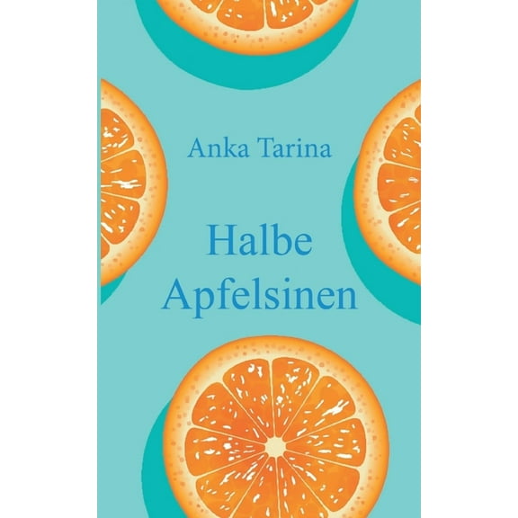 Halbe Apfelsinen (Paperback)