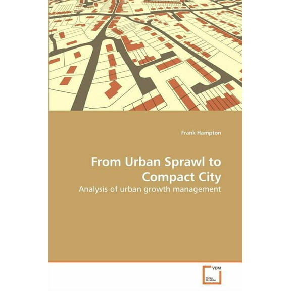 From Urban Sprawl to Compact City (Paperback)