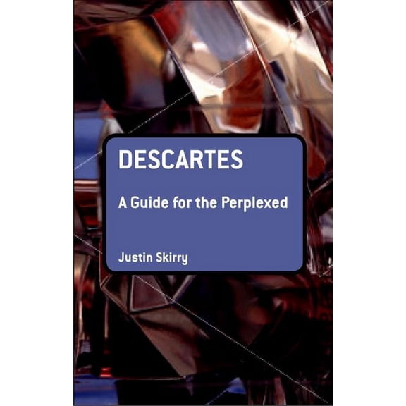 Guides for the Perplexed Descartes: A Guide for the Perplexed, (Paperback)