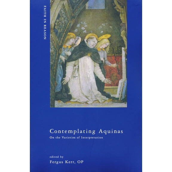 Contemplating Aquinas: On the Varieties of Interpretation, (Paperback)