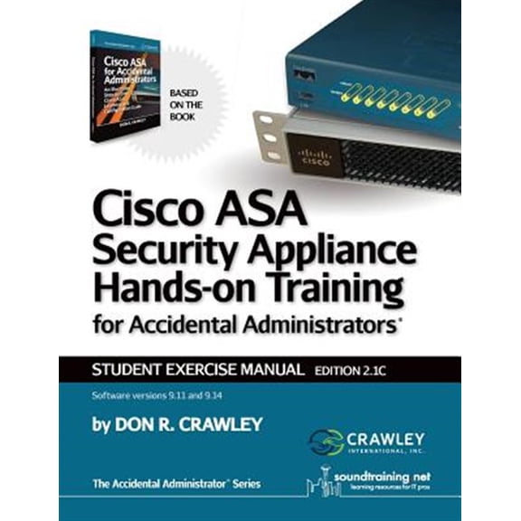 Pre-Owned Cisco ASA Security Appliance Hands-On Training for Accidental Administrators: Student Exercise Manual (Paperback)