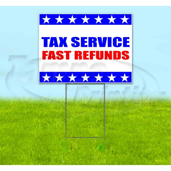 Tax Service Fast Refunds (18" x 24") Yard Sign, Includes Metal Step Stake