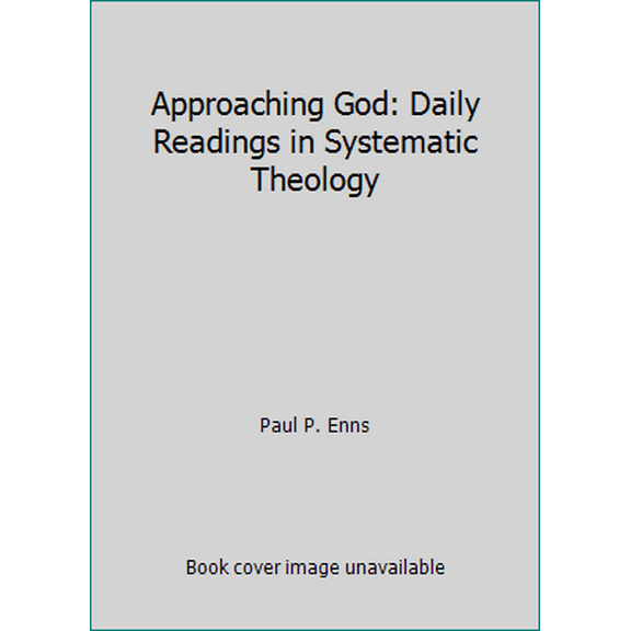 Pre-Owned Approaching God: Daily Readings in Systematic Theology (Hardcover) 0802406548 9780802406545