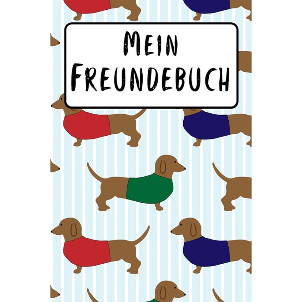 Mein Freundebuch : Dackel Freundschaftsbuch für die Schule