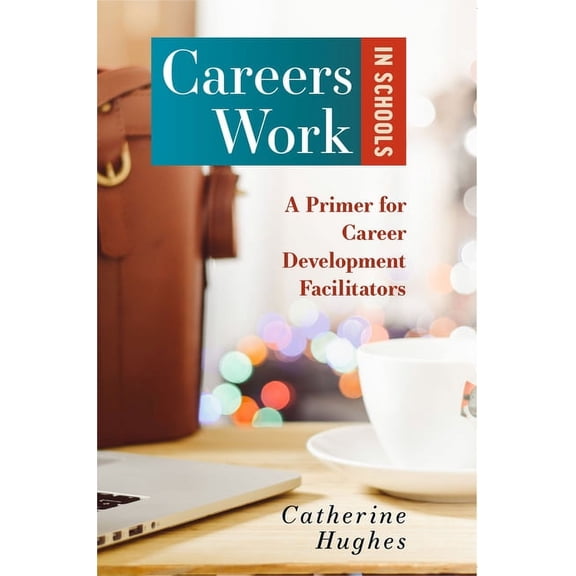 Careers Work in Schools Careers Work in Schools: A Primer for Career Development Facilitators, Book 1, (Paperback)