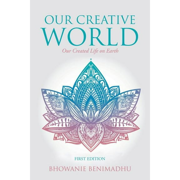 Our Creative World: Our Created Life on Earth