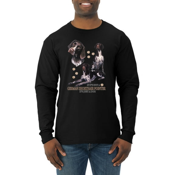 If It's Not a German Shorthair Pointer It's Just a Dog Gift | Mens Dog Lover Long Sleeve T-Shirt, Black, Small