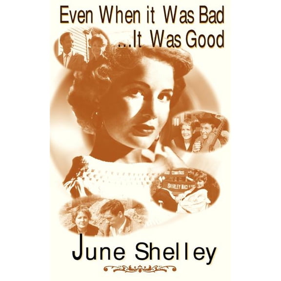 Even When It Was Bad... It Was Good (Paperback)