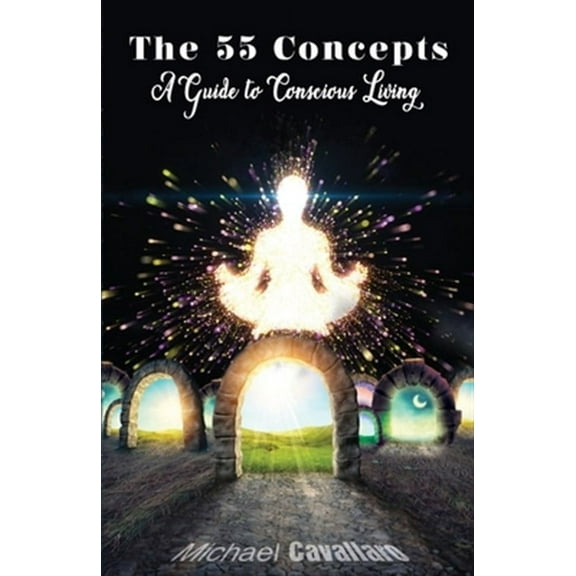 55 Concepts: Guide to Conscious Living
