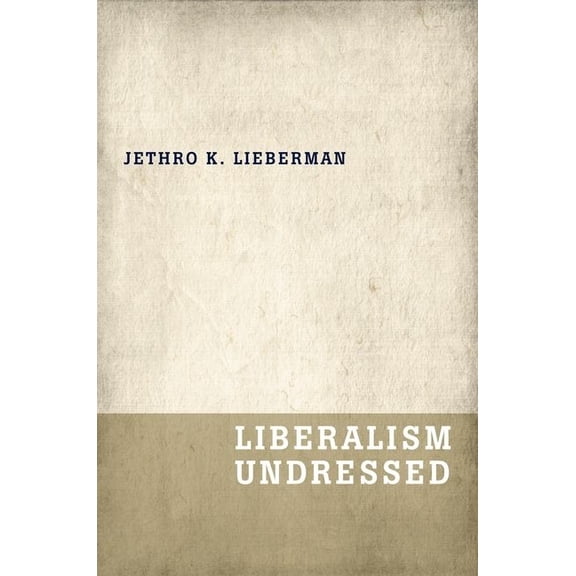 Liberalism Undressed, (Hardcover)