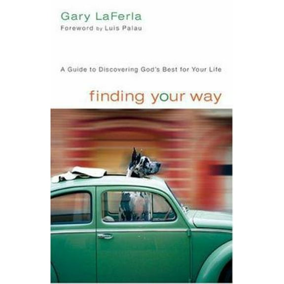 Pre-Owned Finding Your Way: A Guide To Discovering God's Best For Your Life (Paperback) 0801065305 9780801065309