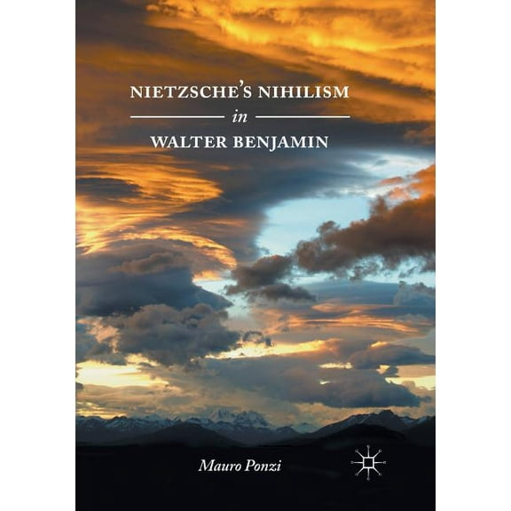 Nietzsche's Nihilism in Walter Benjamin, (Paperback)