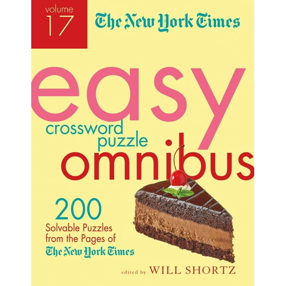 The New York Times Easy Crossword Puzzle Omnibus Volume 17: 200 Solvable Puzzles from the Pages of the New York Times, (Paperback)