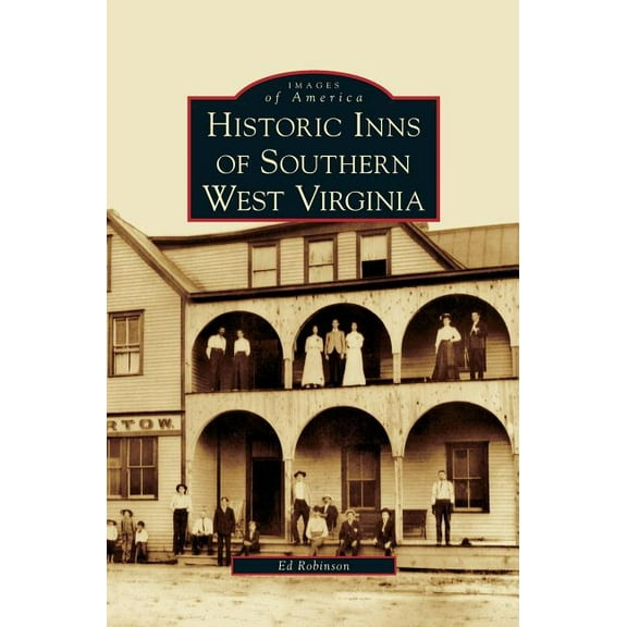 Historic Inns of Southern West Virginia (Hardcover)