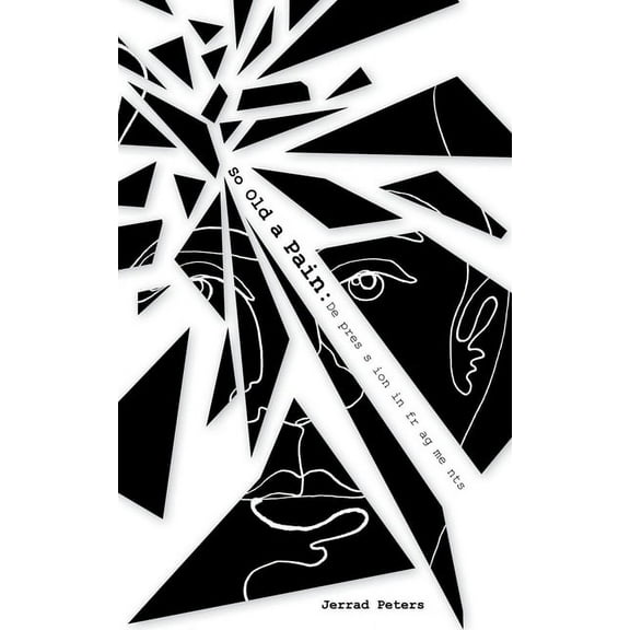 So Old A Pain: Depression in Fragments (Paperback)