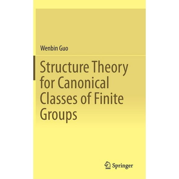 Structure Theory for Canonical Classes of Finite Groups, (Hardcover)