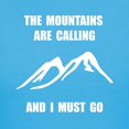 thumbnail image 3 of CafePress - Mountains Must Go T Shirt - Women's Traditional Fit Dark T-Shirt, 3 of 4