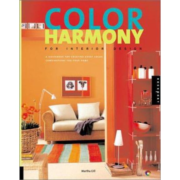 Pre-Owned Color Harmony for Interior Design: A Guidebook for Creating Great Color Combinations for Your Home (Paperback) by Martha Gill