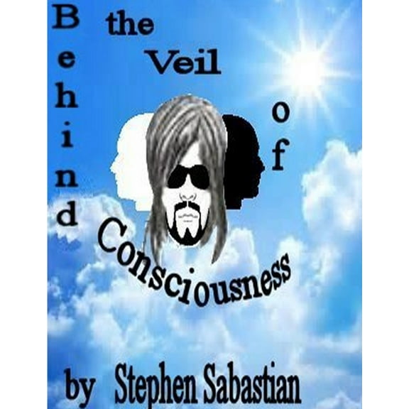 Behind the Veil of Consciousness, (Paperback)