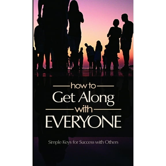 How to Get Along with Everyone, (Paperback)