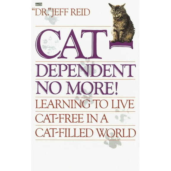 Cat-Dependent No More!: Learning to Live Cat-Free in a Cat-Filled World, (Paperback)