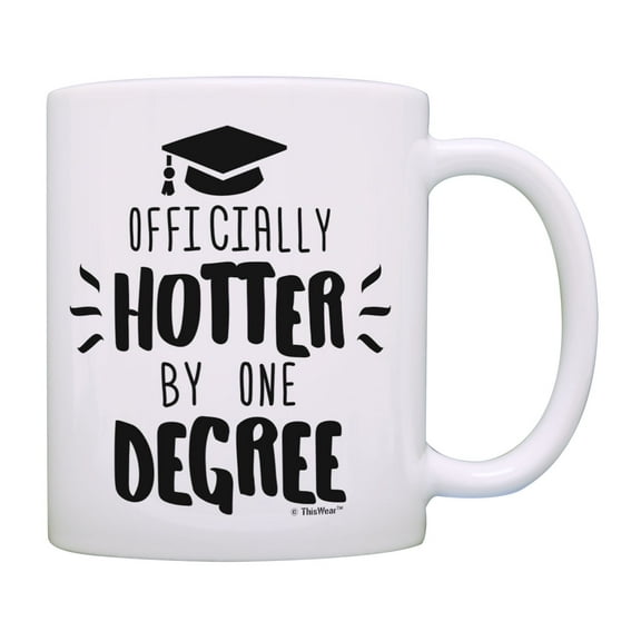 ThisWear High School or College Graduation Mug Officially Hotter By One Degree Grad Coffee Mug