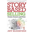 thumbnail image 1 of Pre-Owned Storybased Selling: Create, Connect, and Close (Hardcover) 1590792505 9781590792506, 1 of 1