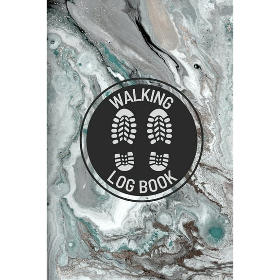 Walking Log Book: Walkers Journal, Planner To Record Daily Walks, Track Distance, Time, Steps and Goals, Personal Walkin, (Paperback)