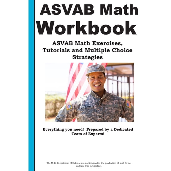 ASVAB Math Workbook: ASVAB Math Exercises, Tutorials and Multiple Choice Strategies (Paperback)