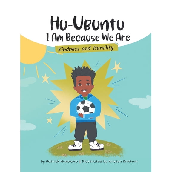 HuUbuntu: I Am Because We Are - Kindness & Humility, (Hardcover)