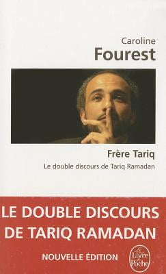 Frere Tariq: Le Double Discours de Tariq Ramadan