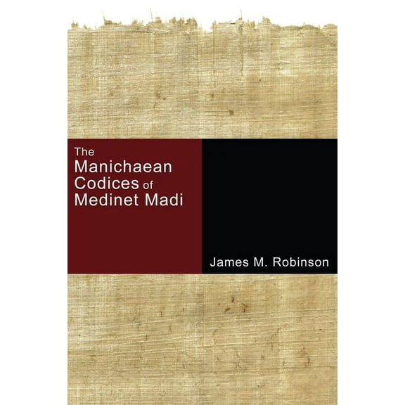 The Manichaean Codices of Medinet Madi (Paperback)