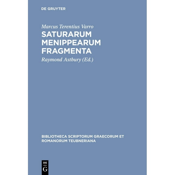 Bibliotheca Scriptorum Graecorum Et Roma Saturarum Menippearum Fragmenta, (Hardcover)