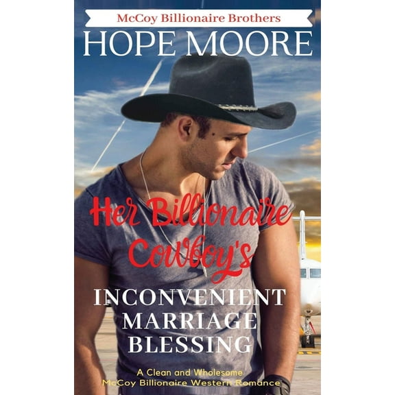 Her Billionaire Cowboy's Inconvenient Marriage Blessing, (Paperback)