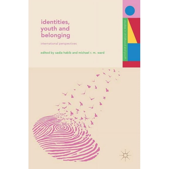 Studies in Childhood and Youth Identities, Youth and Belonging: International Perspectives, (Hardcover)