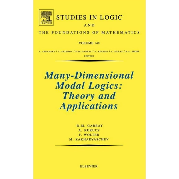 Studies in Logic and the Foundations of Many-Dimensional Modal Logics: Theory and Applications: Volume 148, Book 148, (Hardcover)
