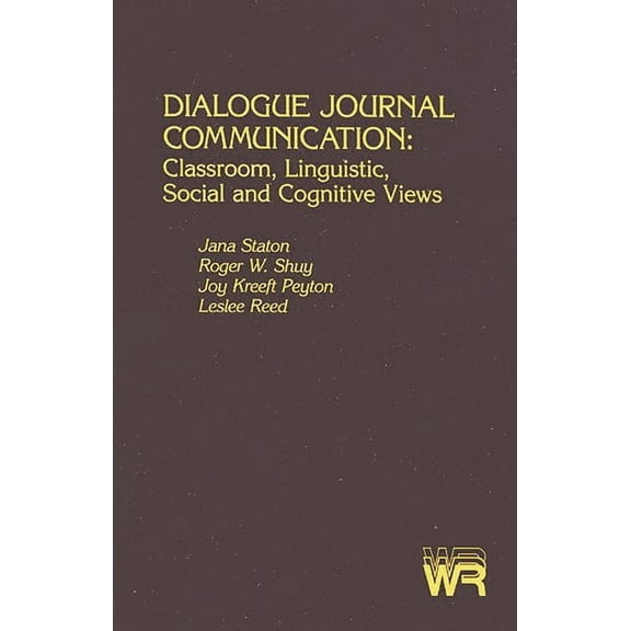 Writing Research Dialogue Journal Communication: Classroom, Linguistic, Social, and Cognitive Views, (Paperback)