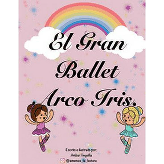 El Gran Ballet Arco Iris, (Paperback)