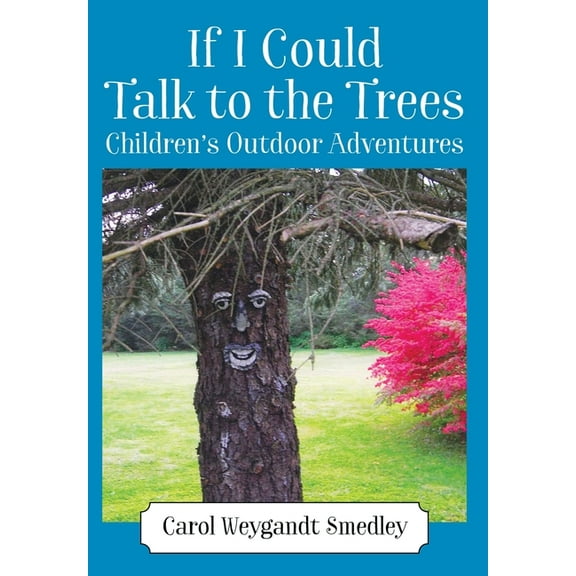If I Could Talk to the Trees: Children's Outdoor Adventures, (Hardcover)