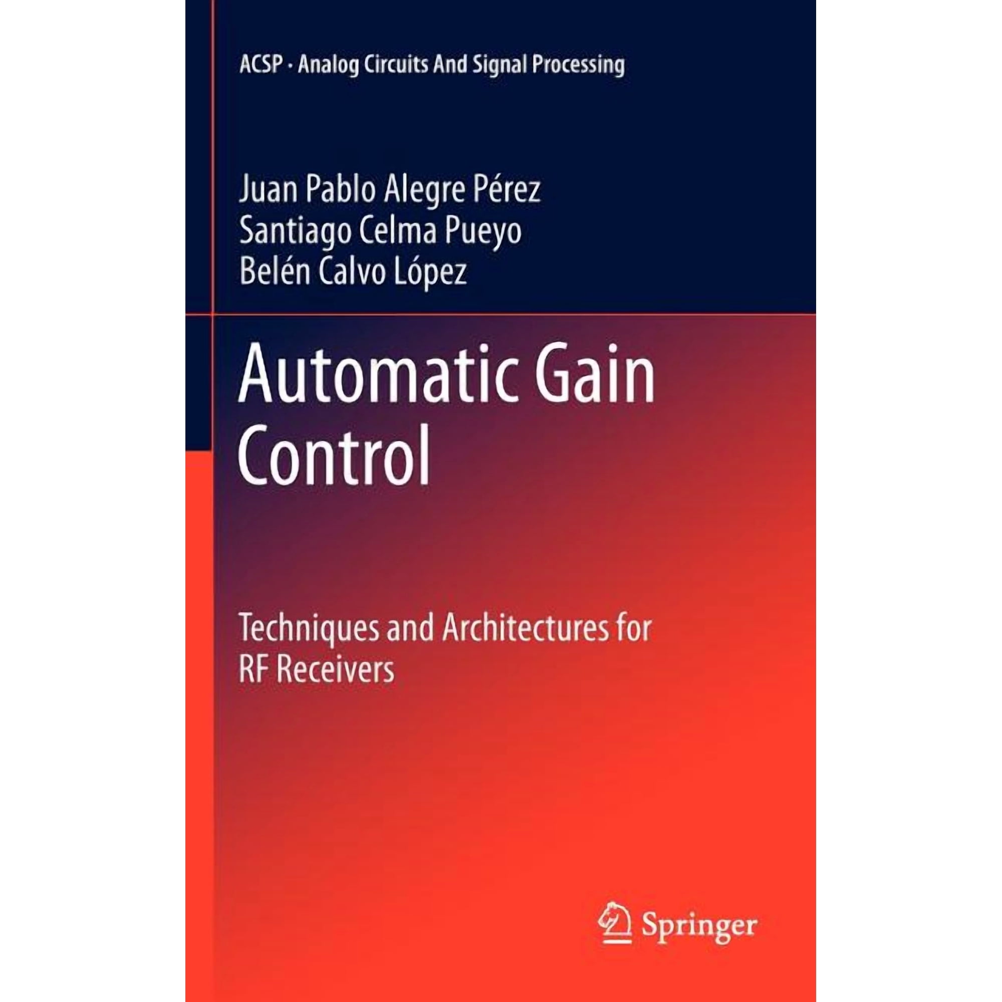 Analog Circuits and Signal Processing Automatic Gain Control: Techniques and Architectures for RF Receivers Book 0 (Hardcover)