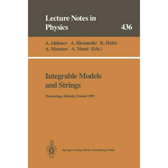 Lecture Notes in Physics Integrable Models and Strings: Proceedings of the 3rd Baltic Rim Student Seminar Held at Helsinki, Finland, 13-17 Septem, Book 436, (Paperback)