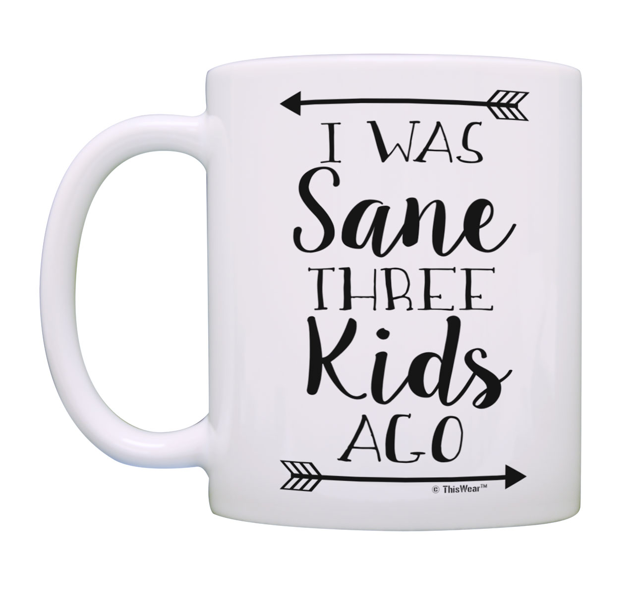 ThisWear Mom or Dad Mug I Was Sane Three Kids Ago Parent Cups Dad Cup Mom Cup Funny Coffee Mug - image 2 of 4