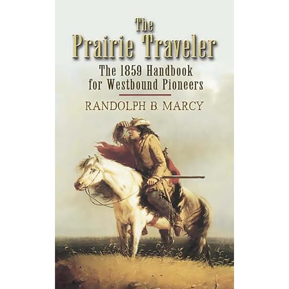 Pre-Owned The Prairie Traveler: The 1859 Handbook for Westbound Pioneers (Dover Value Editions) Paperback