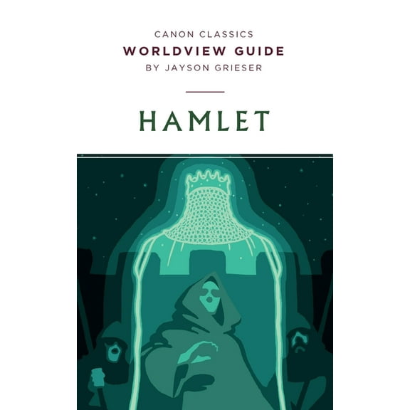 Canon Classics Literature Worldview Guide for Hamlet, (Paperback)