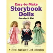 Easy-to-Make Storybook Dolls : A Novel Approach to Cloth Dollmaking, Used [Paperback]