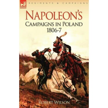Napoleon's Campaigns in Poland 1806-7 (Paperback)