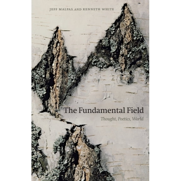 The Fundamental Field: Thought, Poetics, World, (Paperback)
