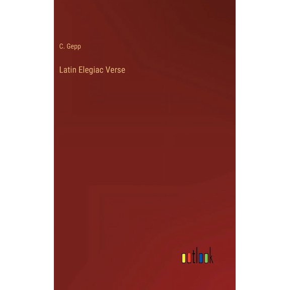 Latin Elegiac Verse (Hardcover)